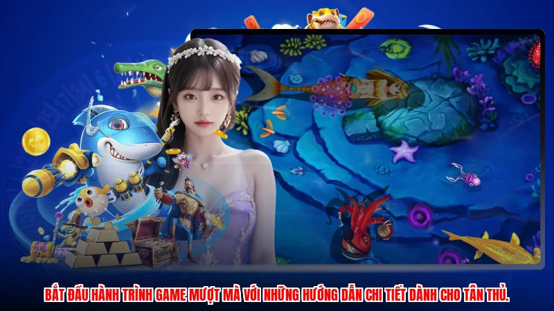 Bắt đầu hành trình game mượt mà với những hướng dẫn chi tiết dành cho tân thủ.