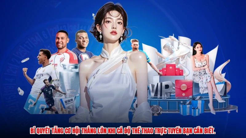 Bí quyết tăng cơ hội thắng lớn khi cá độ thể thao trực tuyến bạn cần biết.