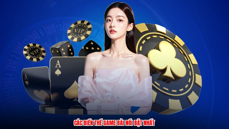 Các biến thể game bài nổi bật nhất