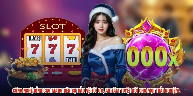 Công nghệ đỉnh cao mang đến sự bảo vệ tối ưu, an tâm tuyệt đối cho mọi trải nghiệm.