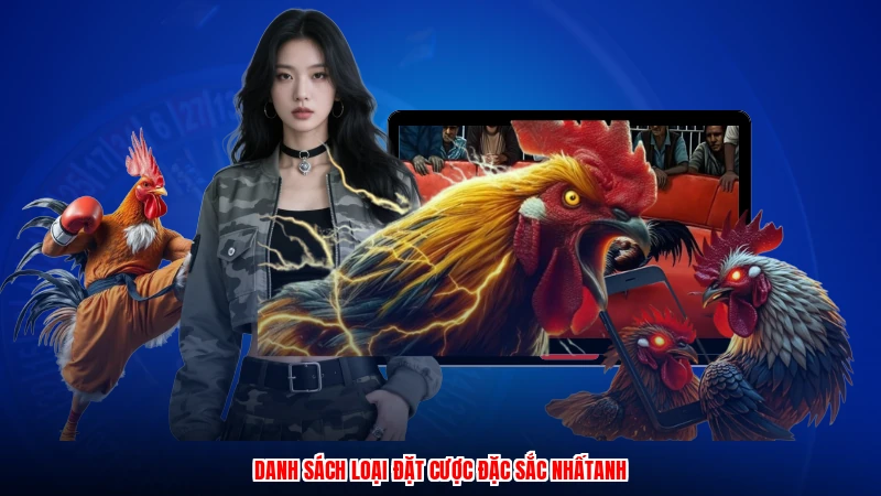 Danh sách loại đặt cược đặc sắc nhấtanh