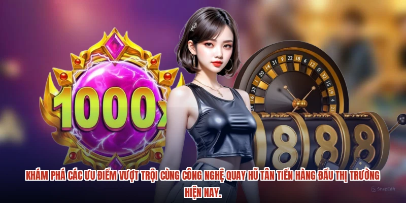 Khám phá các ưu điểm vượt trội cùng công nghệ quay hũ tân tiến hàng đầu thị trường hiện nay.