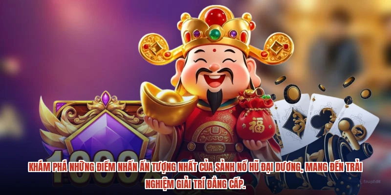 Khám phá những điểm nhấn ấn tượng nhất của sảnh Nổ hũ đại dương, mang đến trải nghiệm giải trí đẳng cấp.