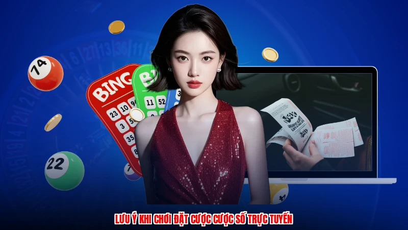Lưu ý khi chơi đặt cược cược số trực tuyến