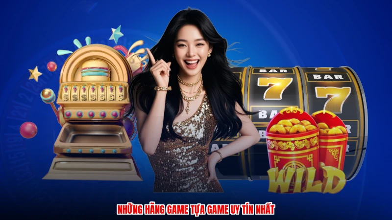 Những hãng game tựa game uy tín nhất