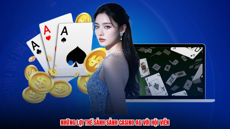 Những lợi thế sảnh sảnh casino AG với hội viên