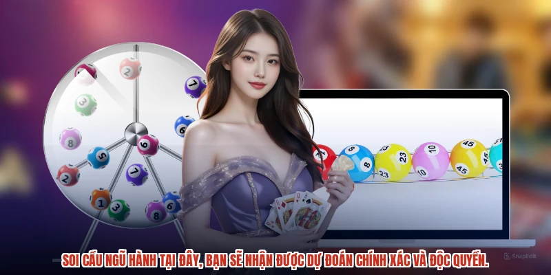 Soi cầu ngũ hành tại đây, bạn sẽ nhận được dự đoán chính xác và độc quyền.