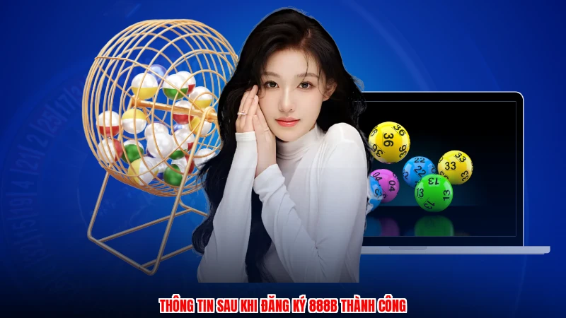 Thông tin sau khi đăng ký 888B thành công