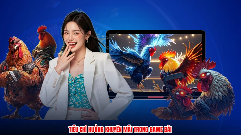 Tiêu chí hưởng khuyến mãi trong game bài